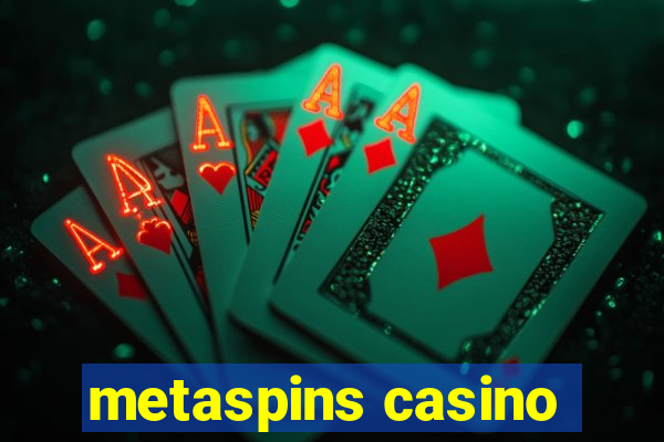 metaspins casino