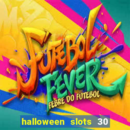 halloween slots 30 linhas multi jogos