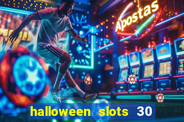 halloween slots 30 linhas multi jogos