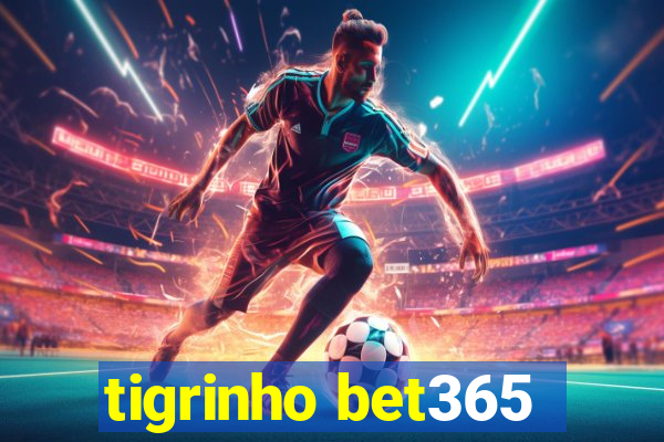 tigrinho bet365