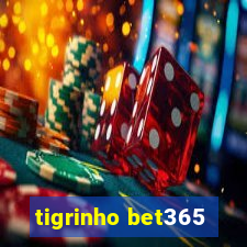 tigrinho bet365