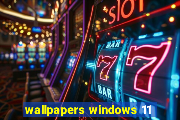 wallpapers windows 11