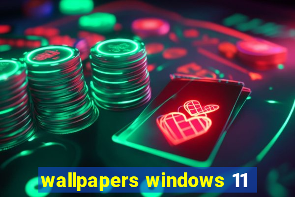 wallpapers windows 11