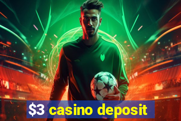 $3 casino deposit