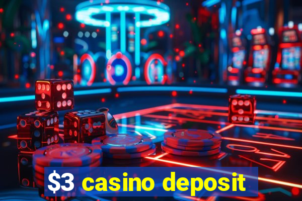 $3 casino deposit