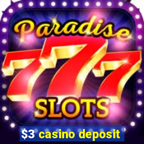 $3 casino deposit