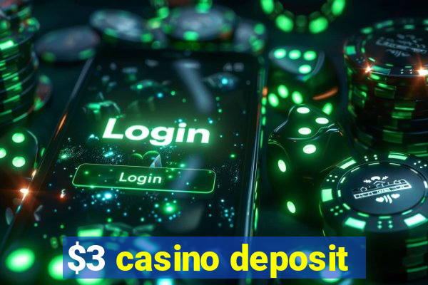 $3 casino deposit