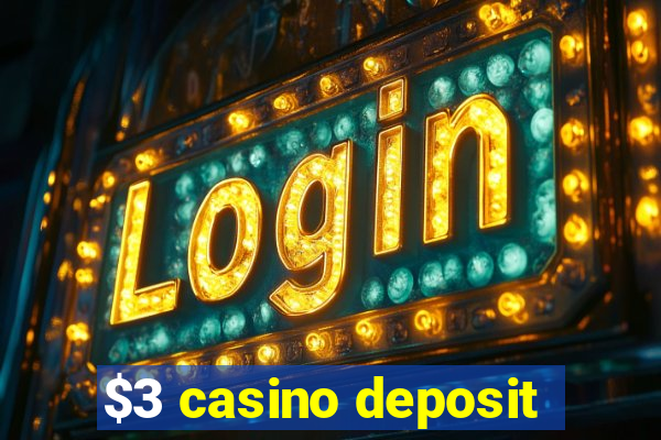 $3 casino deposit