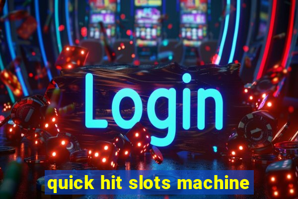 quick hit slots machine