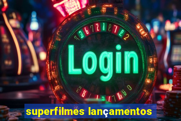 superfilmes lançamentos