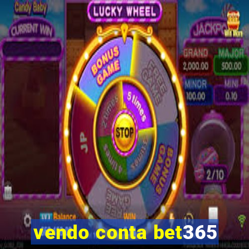 vendo conta bet365