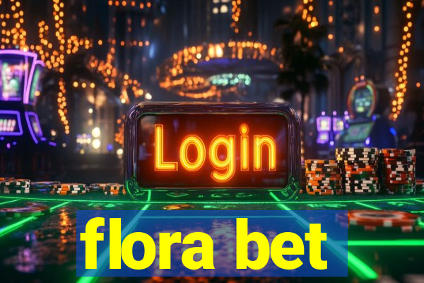 flora bet