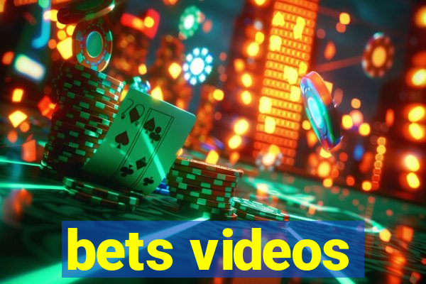 bets videos