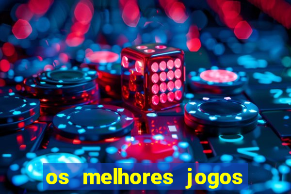 os melhores jogos de apostas