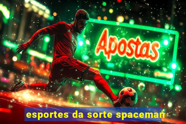 esportes da sorte spaceman