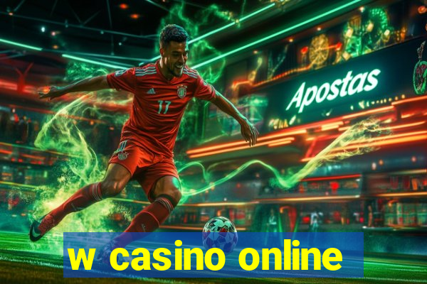 w casino online