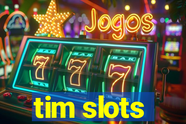 tim slots