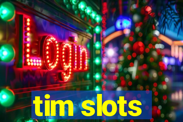 tim slots