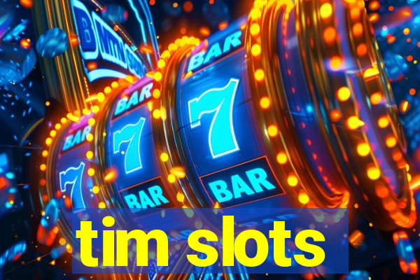 tim slots