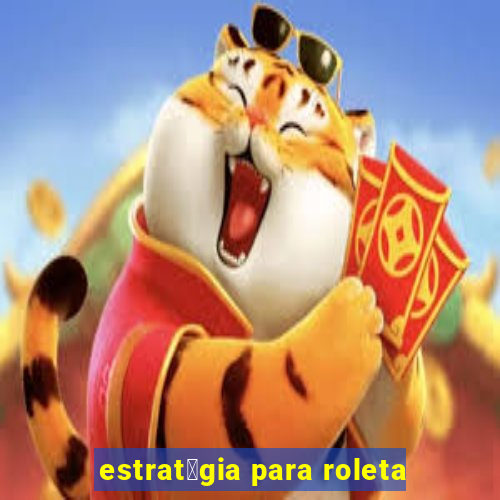 estrat茅gia para roleta