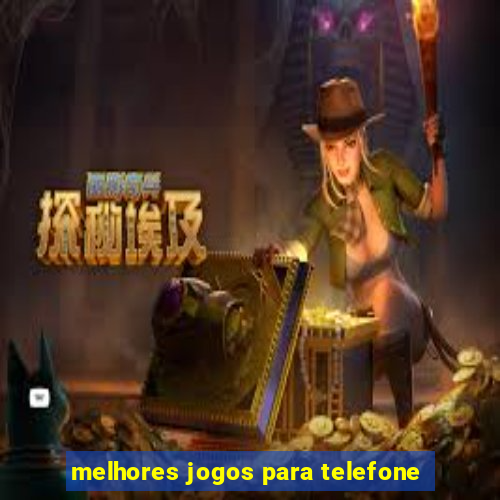 melhores jogos para telefone