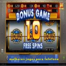 melhores jogos para telefone