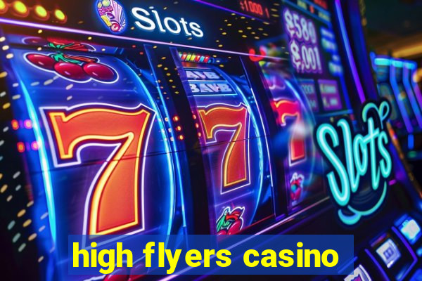 high flyers casino