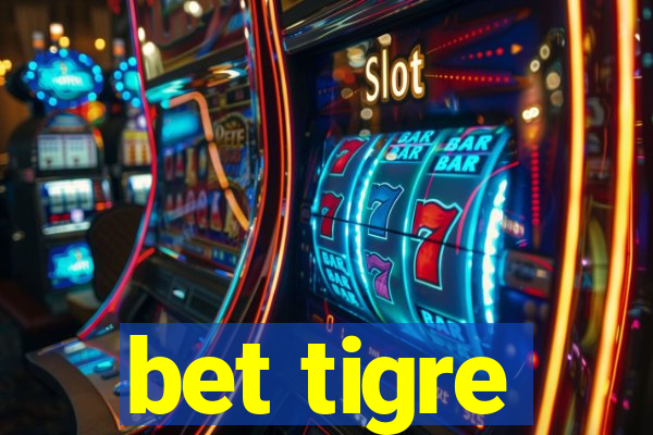 bet tigre