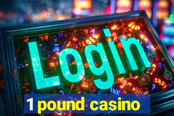 1 pound casino