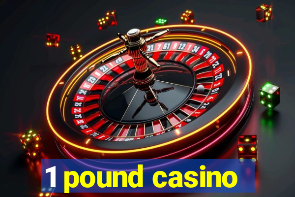 1 pound casino