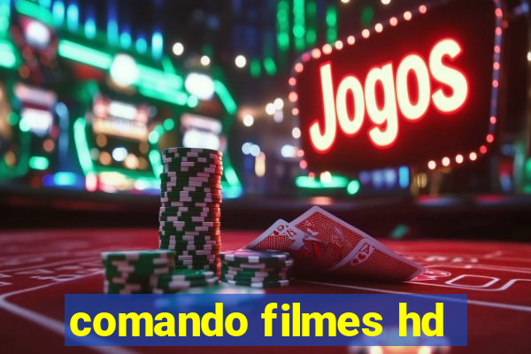 comando filmes hd