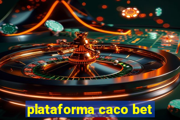 plataforma caco bet