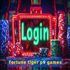 fortune tiger p9 games