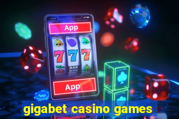 gigabet casino games