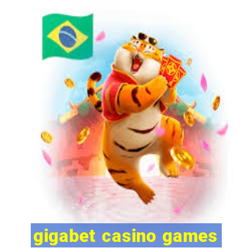 gigabet casino games