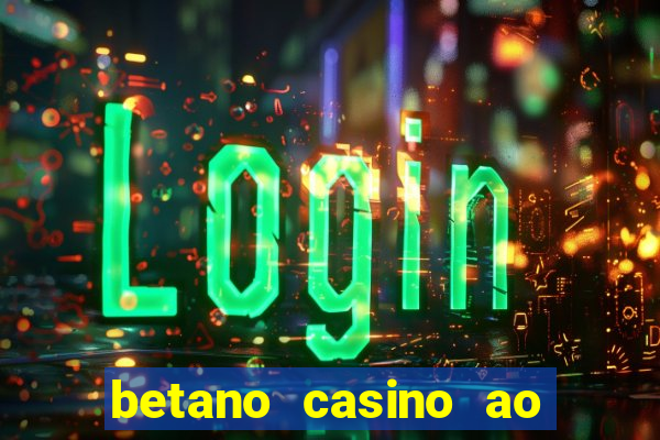 betano casino ao vivo online