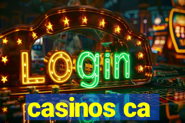 casinos ca