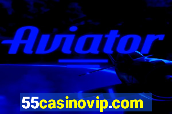 55casinovip.com