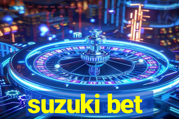 suzuki bet