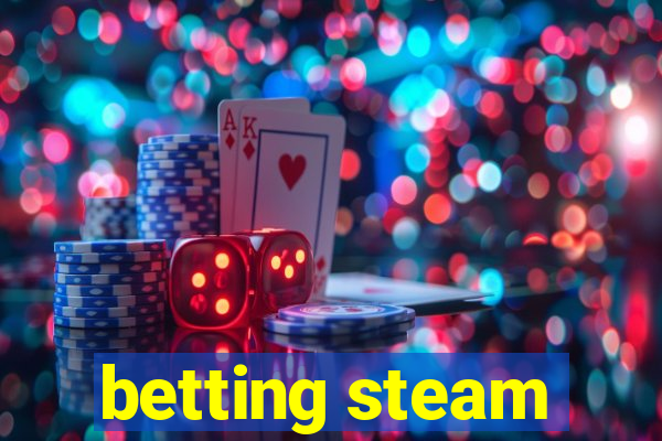 betting steam