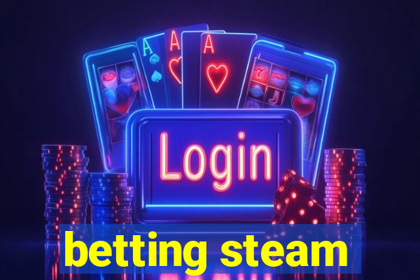 betting steam