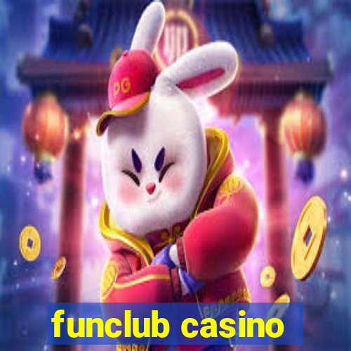 funclub casino