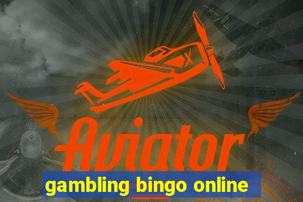 gambling bingo online