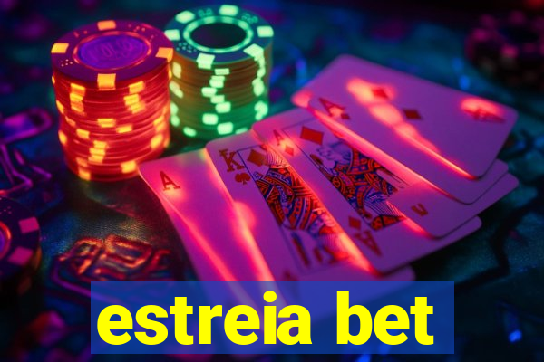 estreia bet