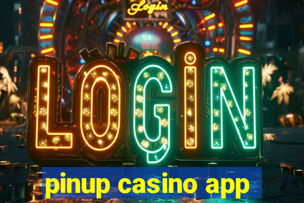 pinup casino app