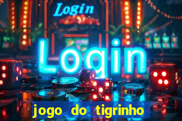 jogo do tigrinho aposta minima