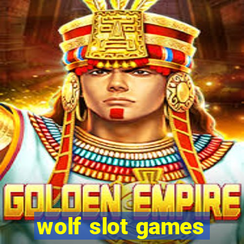 wolf slot games