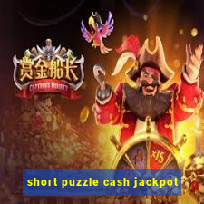 short puzzle cash jackpot