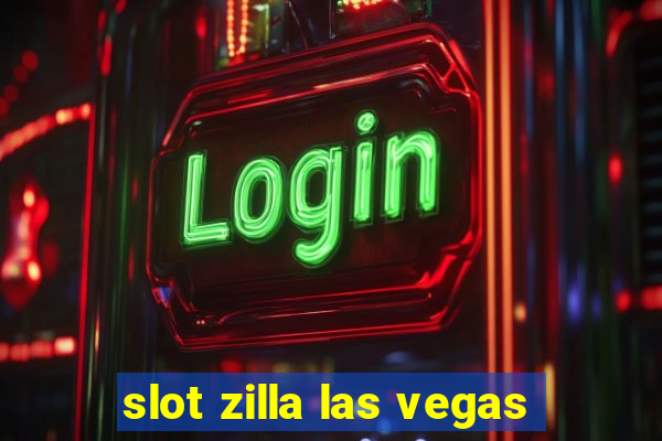 slot zilla las vegas