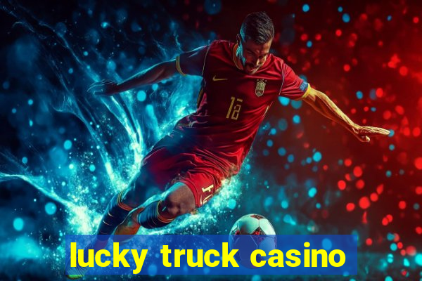 lucky truck casino